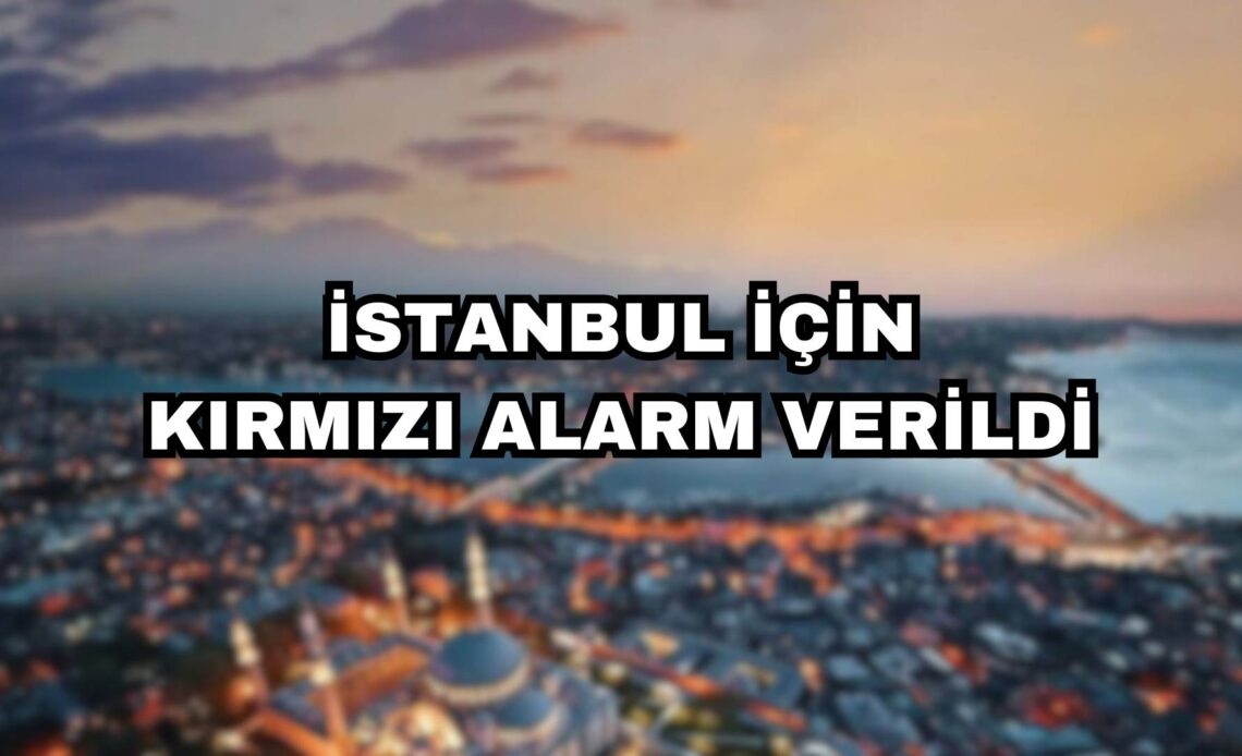 istanbul için kırmızı alarm